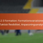 5-2-3 Formation: Formationsvariationer, Taktisk flexibilitet, Anpassningsanalys
