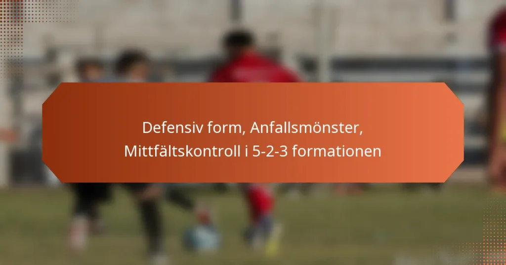 featured-image-defensiv-form-anfallsmonster-mittfaltskontroll-i-5-2-3-formationen