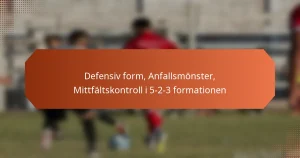 featured-image-defensiv-form-anfallsmonster-mittfaltskontroll-i-5-2-3-formationen