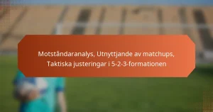 featured-image-motstandaranalys-utnyttjande-av-matchups-taktiska-justeringar-i-5-2-3-formationen