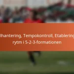Spelhantering, Tempokontroll, Etablering av rytm i 5-2-3-formationen